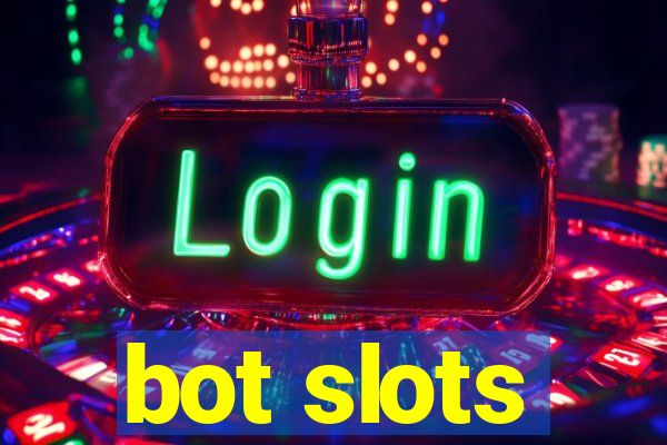 bot slots